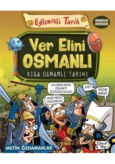Ver Elini Osmanlı - Kısa Osmanlı Tarihi - Eğlenceli Tarih - Metin Özdamarlar - Eğlenceli Bilgi