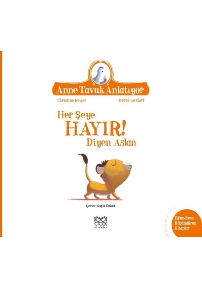Her Şeye Hayır Diyen Aslan: Anne Tavuk Anlatıyor Uykudan Önce Kısa Hikayeler