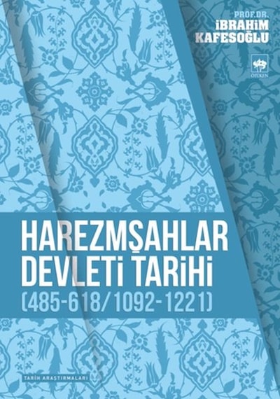 Harezmşahlar Devleti Tarihi 485-618 / 1092-1221