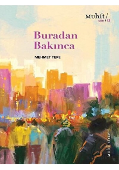 Buradan Bakınca - Mehmet Tepe - Muhit Kitap