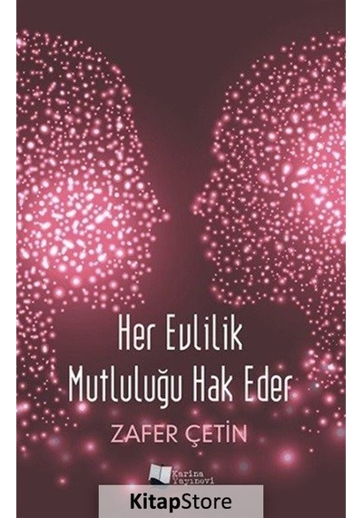 Her Evlilik Mutluluğu Hak Eder - Zafer Çetin - Karina Yayınevi