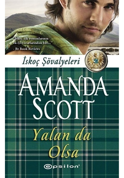 Yalan da Olsa - Amanda Scott - Epsilon Yayınevi