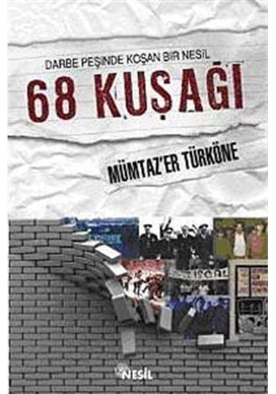 Darbe Peşinde Koşan Bir Nesil 68 Kuşağı / Mümtazer Türköne