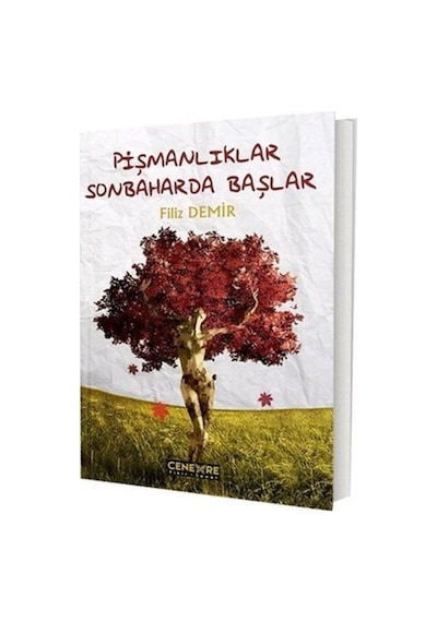 Pişmanlıklar Sonbaharda Başlar - Filiz Demirtaş - Cenevre Fikir Sanat