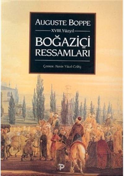 18. Yüzyıl Boğaziçi Ressamları / Auguste Boppe 9789758065158