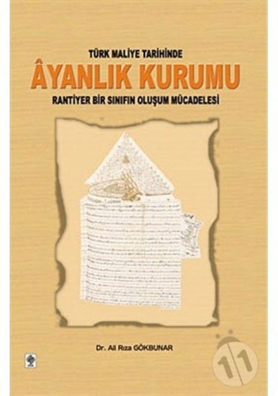 Türk Maliye Tarihinde Ayanlık Kurumu - Ali Rıza Gökbunar - Ekin Basım Yayın