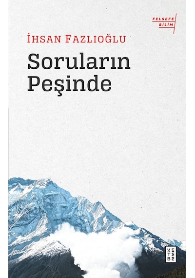 Soruların Peşinde  - İhsan Fazlıoğlu  - Ketebe