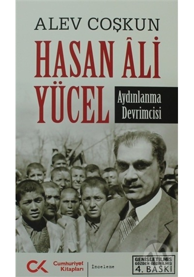 Hasan Ali Yücel - Aydınlanma Devrimcisi - Alev Coşkun - Cumhuriyet Kitapları