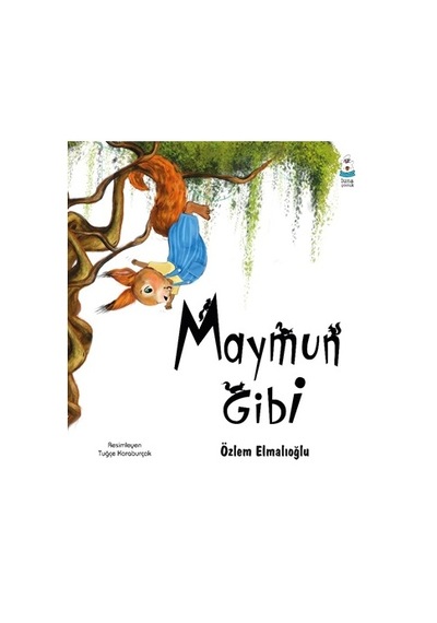 Maymun Gibi - Luna Çocuk Yayınları - Özlem Elmalıoğlu