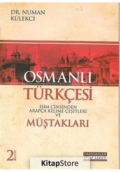 Osmanlı Türkçesi Müştakları 2. Kitap - Numan Külekçi - Sahhaflar Kitap Sarayı