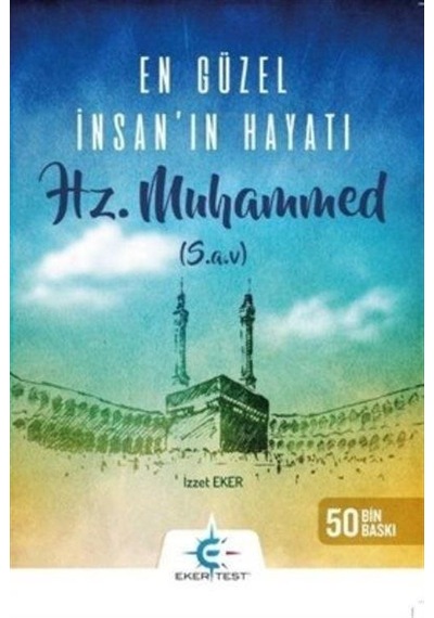 En Güzel İnsanın Hayatı / İzzet Eker