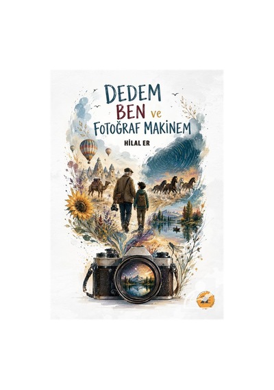 Dedem Ben Ve Fotoğraf Makinem / Hilal Er