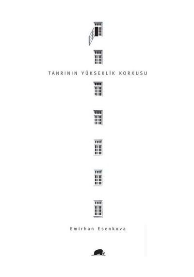 Tanrının Yükseklik Korkusu / Emirhan Esenkova