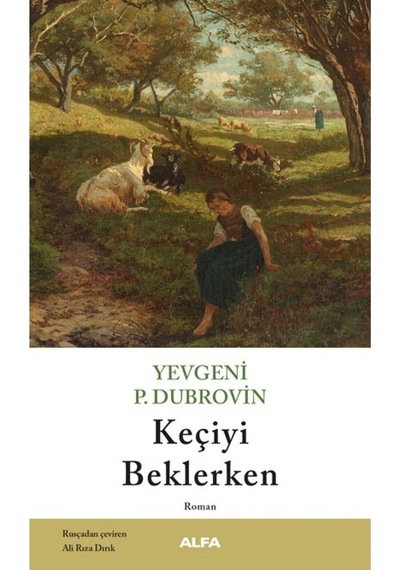 Keçiyi Beklerken - Yevgeniy Panteleyeviç Dubrovin - Alfa Yayıncılık