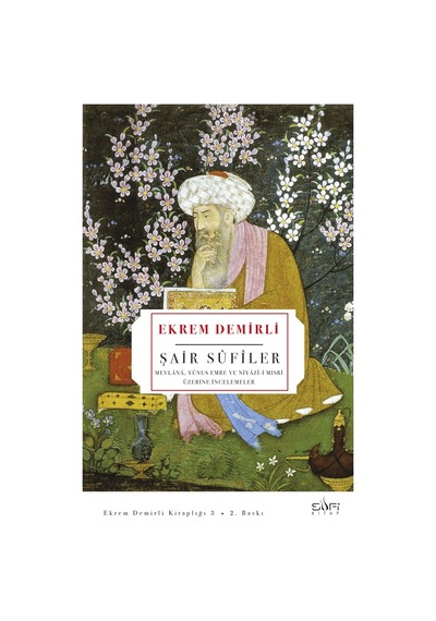 Sufi Şairlerin Eserleri - Tasavvuf Ve Edebiyat Üzerine Derinlik