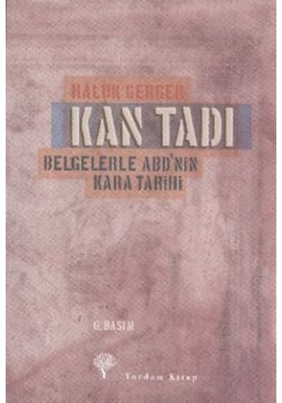 Kan Tadı - Belgelerle ABD'nin Kara Tarihi - Haluk Gerger - Yordam Kitap