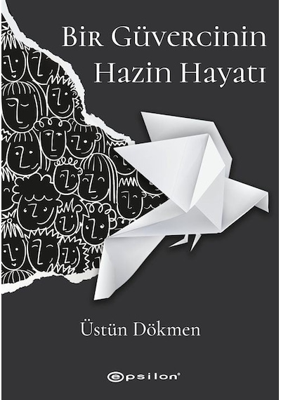 Bir Güvercinin Hazin Hayatı - Üstün Dökmen - Epsilon Yayınevi