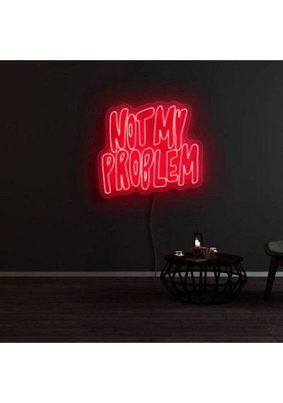 Not My Problem Yazılı Neon Tabela Kırmızı
