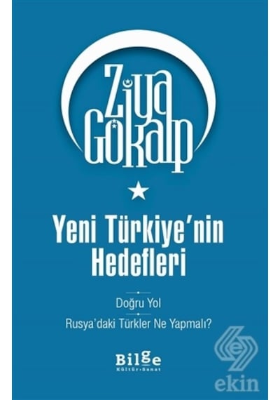 Yeni Türkiye'nin Hedefleri - Ziya Gökalp - Bilge Kültür Sanat