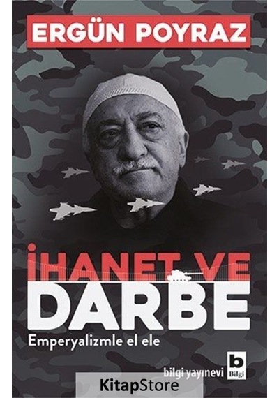 İhanet ve Darbe - Ergün Poyraz - Bilgi Yayınevi
