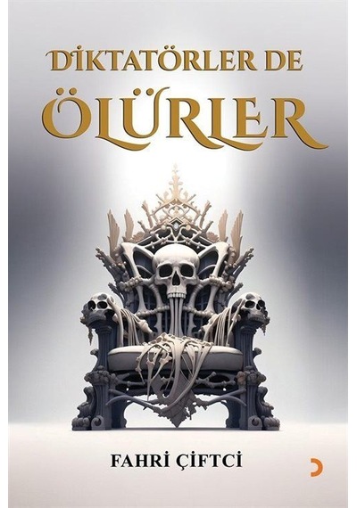 Diktatörler De Ölürler / Fahri Çiftçi