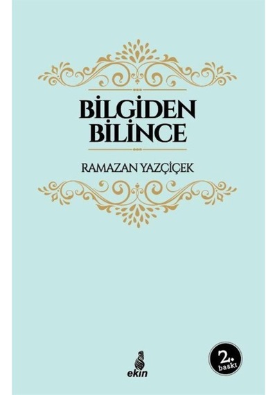 Bilgiden Bilince - Ramazan Yazçiçek - Ekin Yayınları