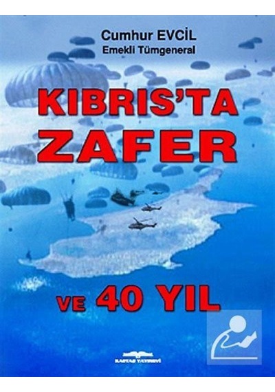 Kıbrıs'ta Zafer ve 40 Yıl - Cumhur Evcil - Kastaş Yayınları