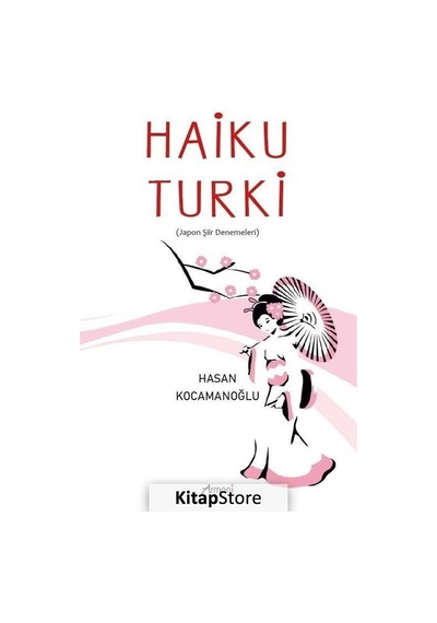 Haiku Turki - Japon Şiir Denemeler - Hasan Kocamanoğlu - Armoni