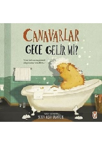Canavarlar Gece Gelir mi? - Sezen Aksu Taşyürek - Timaş Çocuk