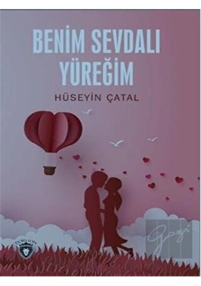 Benim Sevdalı Yüreğim Dorlion Yayınevi - Dorlion Yayınevi