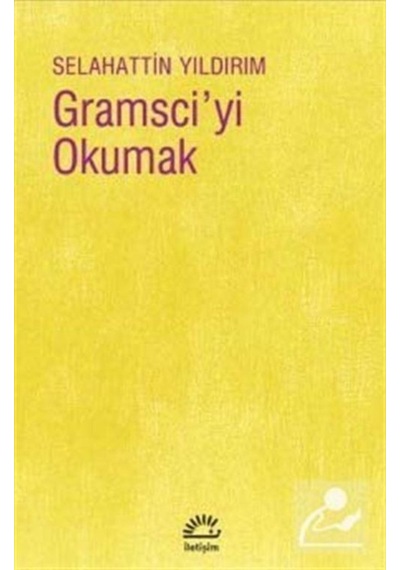 Gramsci'Yi Okumak / Selahattin Yıldırım 9789750524349