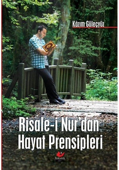 Risale-i Nur'dan Hayat Prensipleri / Kazım Güleçyüz