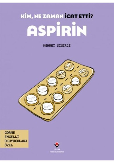 Kim, Ne Zaman İcat Etti Aspirin - Ezjı-665556