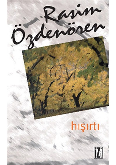 Hışırtı - Rasim Özdenören - İz Yayıncılık