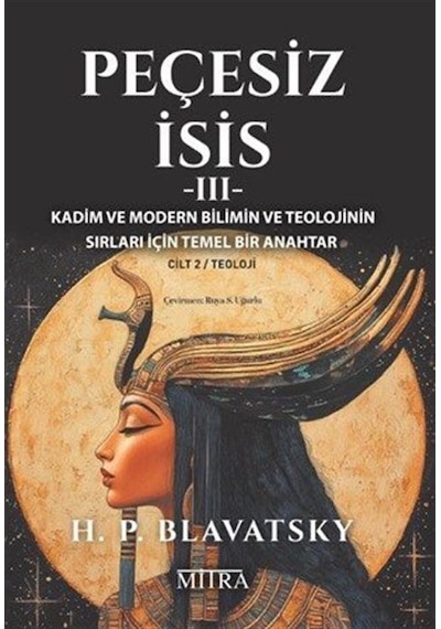 Peçesiz İsis 3 / Helena Petrovna Blavatsky
