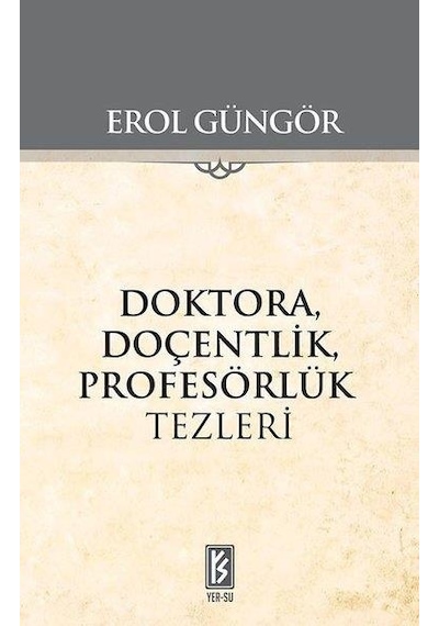 Doktora Doçentlik Profesörlük Tezleri  - Erol Güngör  - Yer