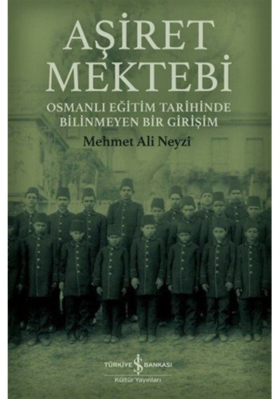 Aşiret Mektebi / Mehmet Ali Neyzi