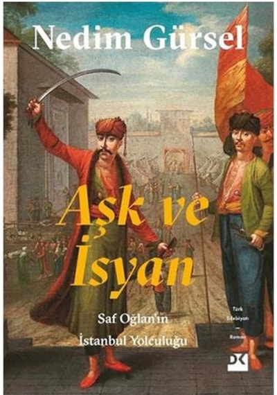Aşk ve İsyan - Nedim Gürsel - Doğan Kitap