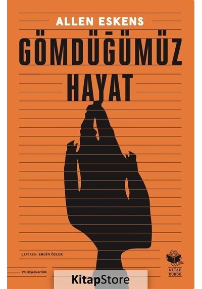 Gömdüğümüz Hayat - Allen Eskens - Kitap Kurdu