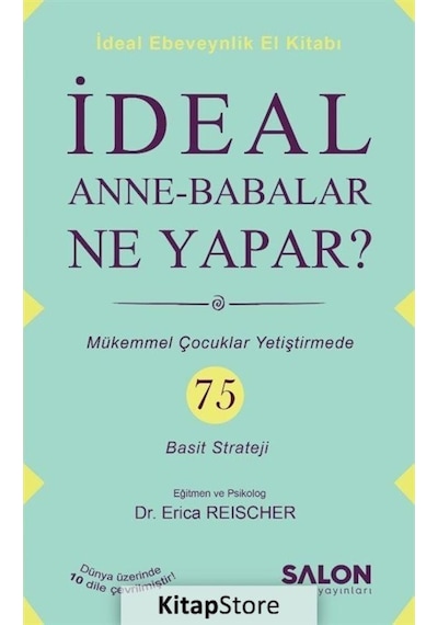 İdeal Anne-Babalar Ne Yapar? - Erica Reischer - Salon Yayınları