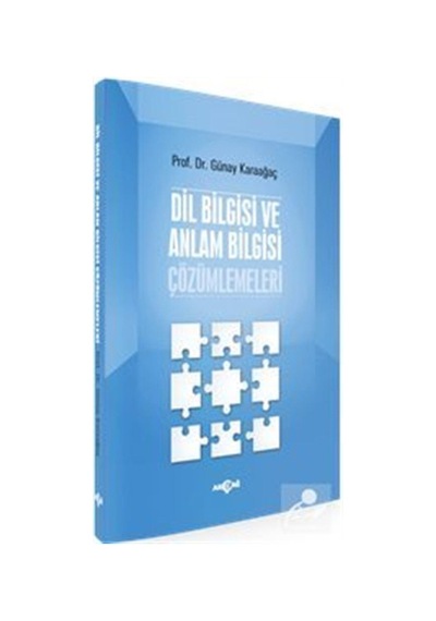Dil Bilgisi ve Anlam Bilgisi Çözümlemeleri  - Günay Karaağaç  - Akçağ Yayınları