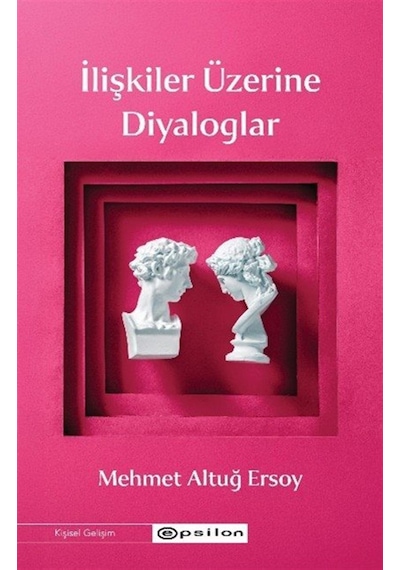 İlişkiler Üzerine Diyaloglar / Mehmet Altuğ Ersoy