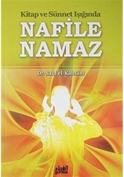 Kitap ve Sünnet Işığında Nafile Namaz / Said el-Kahtani