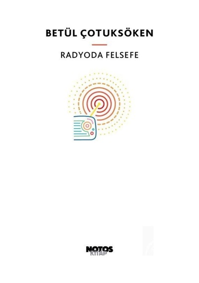 Radyoda Felsefe - Betül Çotuksöken - Notos