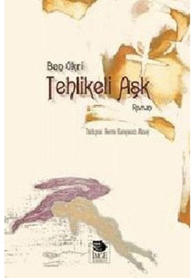 Tehlikeli Aşk  -  Ben Okri  -  İmge Kitabevi