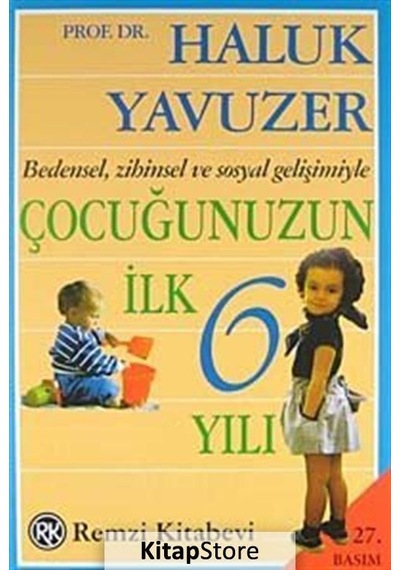 Çocuğunuzun İlk 6 Yılı / Haluk  Yavuzer