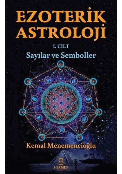 Ezoterik Astroloji 1. Cilt - Sayılar ve Semboller - Kemal Menemencioğlu - Hermes Yayınları