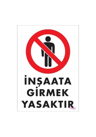 İnşaata Girmek Yasaktır Levhası 25x35 Kod:1482