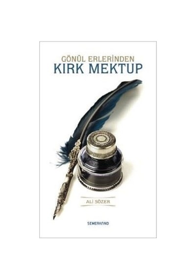 Gönül Erlerinden Kırk Mektup - Ali Sözer - Semerkand Yayınları