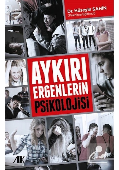 Aykırı Ergenlerin Psikolojisi - Hüseyin Şahin - Akademik Kitaplar